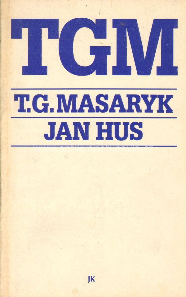 Jan Hus, Naše obrození a naše reformace - Tomáš Garrigue Masaryk