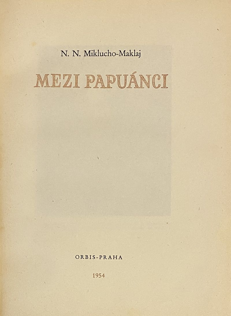 Nikolaj Nikolajevič Miklucho-Maklaj - Mezi Papuánci - Obrázek 2